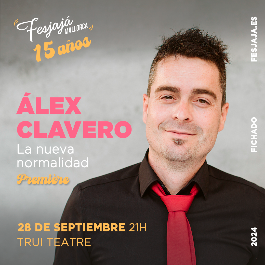 Alex Clavero · FesJajá 2024 | 28 de septiembre Trui Teatre, Palma de Mallorca - FesJajá 2024
