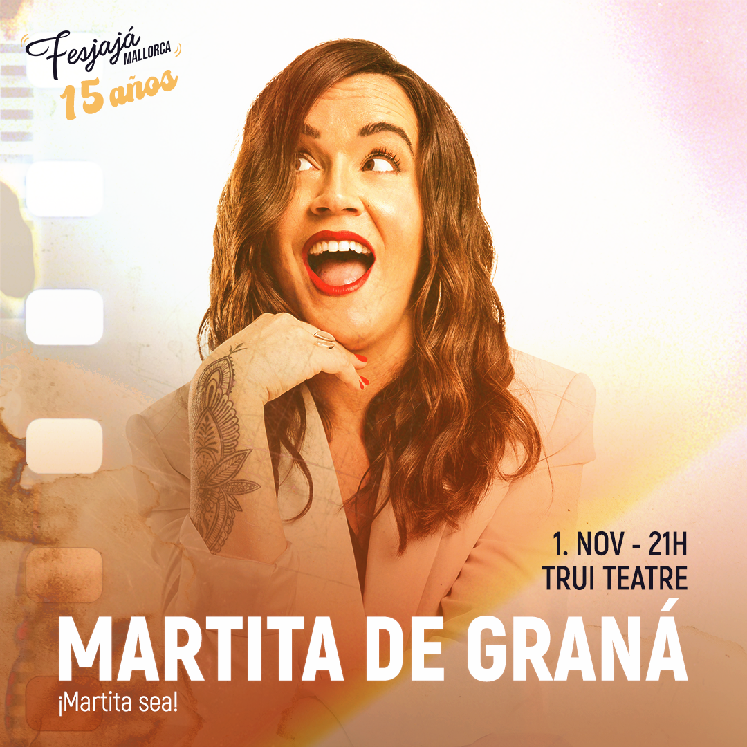 Martita de Graná · FesJajá 2024 | 1 de noviembre Trui Teatre, Palma de Mallorca - FesJajá 2024