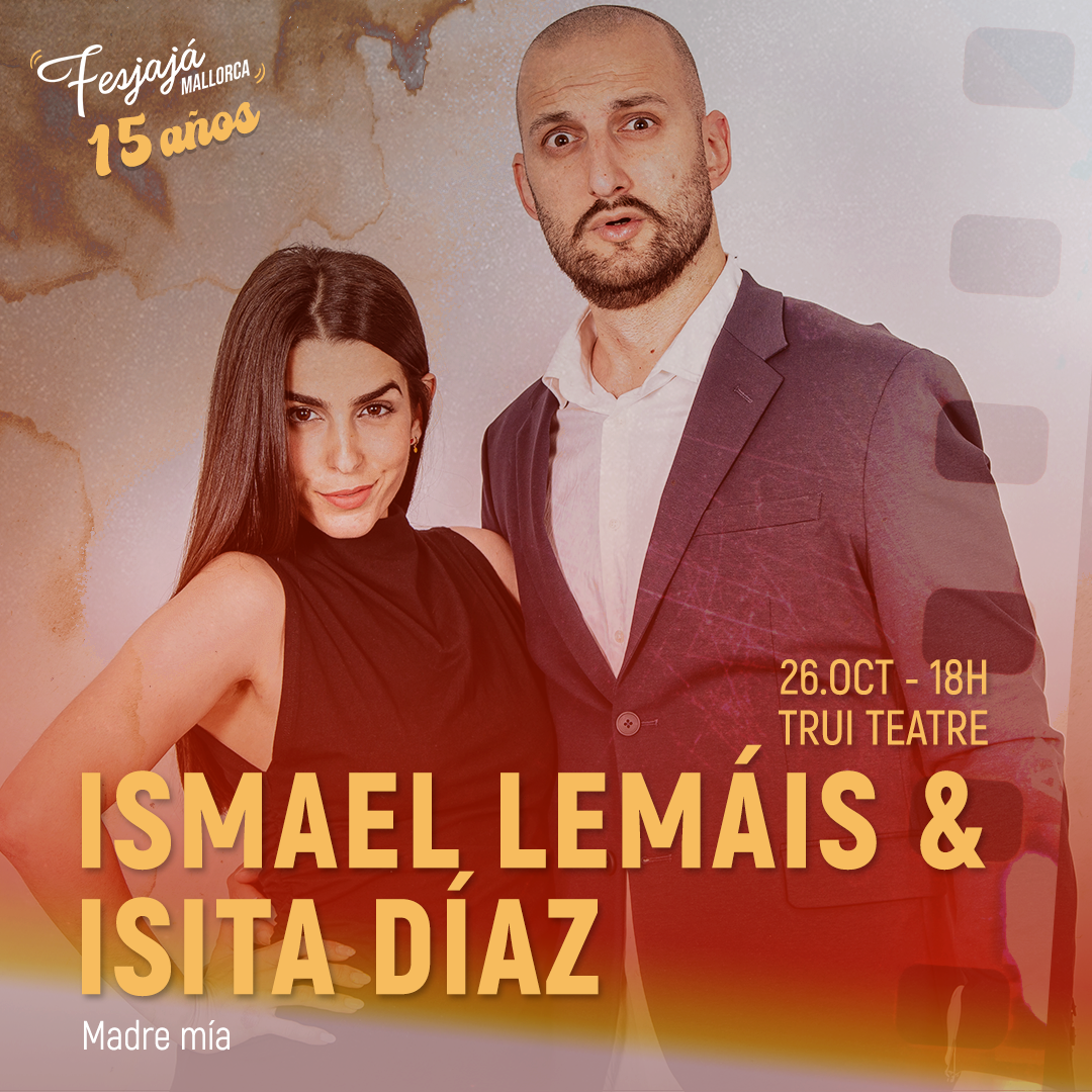 Ismael Lemáis e Isita Díaz · FesJajá 2024 | 26 de octubre Trui Teatre, Palma de Mallorca - FesJajá 2024