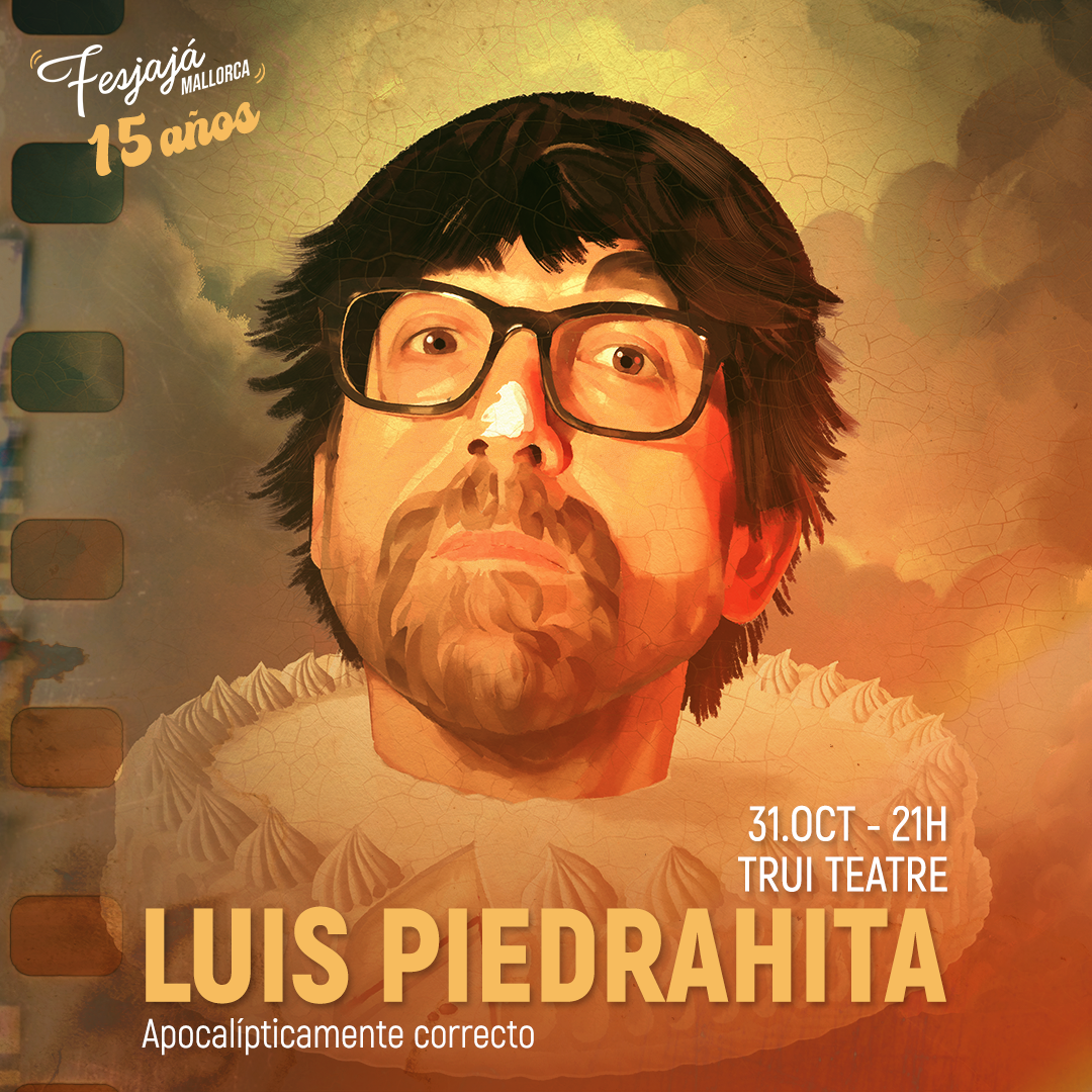 Luis Piedrahita · FesJajá 2024 | 31 de octubre Trui Teatre, Palma de Mallorca - FesJajá 2024